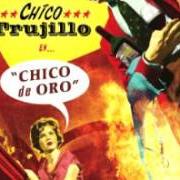Le texte musical CONDUCTOR de CHICO TRUJILLO est également présent dans l'album Chico de oro (2009)