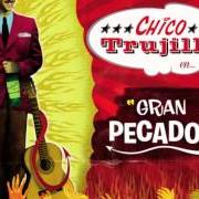 Le texte musical CALIENTAME LA SOPA CON UN HUESO de CHICO TRUJILLO est également présent dans l'album Gran pecador (2012)