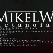 Le texte musical THE END IS WHERE WE BEGIN de MIKELWJ est également présent dans l'album Metanoia (2014)