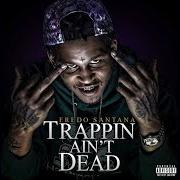 Le texte musical PLAYIN WIT A SACK de FREDO SANTANA est également présent dans l'album Trappin ain't dead (2013)