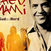 Le texte musical DES 2 COTES de CHEB MAMI est également présent dans l'album Du sud au nord (2003)