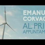 Le texte musical AL PRIMO APPUNTAMENTO de EMANUELE CORVAGLIA est également présent dans l'album Emanuele corvaglia (2015)