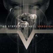 Le texte musical VANQUISH de TWO STEPS FROM HELL est également présent dans l'album Vanquish (2016)