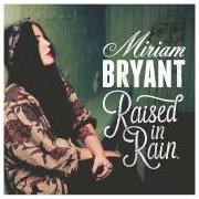 Le texte musical ALONE ISN'T LONELY de MIRIAM BRYANT est également présent dans l'album Raised in rain (2013)