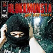 Le texte musical WER IST DER BOSS de BLOKKMONSTA est également présent dans l'album Mit der maske (2010)
