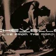 Le texte musical WONDER WHAT'S NEXT de CHEVELLE est également présent dans l'album Live from the road (2003)