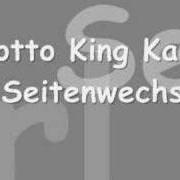 Le texte musical ER LIEBT DICH NICHT SO WIE ICH de LOTTO KING KARL est également présent dans l'album Seitenwechsel (2008)