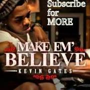 Le texte musical BADDEST IN THE BUILDING de KEVIN GATES est également présent dans l'album Make em' believe (2012)