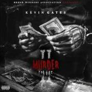 Le texte musical BELIEVE IN ME de KEVIN GATES est également présent dans l'album Murder for hire 2 (2016)