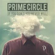 Le texte musical WE ARE HERE / PHOBIA de PRIME CIRCLE est également présent dans l'album If you don't you never will (2017)