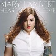 Le texte musical HEART ON MY SLEEVE de MARY LAMBERT est également présent dans l'album Heart on my sleeve (2014)