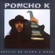 Le texte musical AY AY de PONCHO K est également présent dans l'album Destino de pluma y mano (2003)