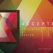 Le texte musical WE CAN ESCAPE de ACCEPTANCE est également présent dans l'album Colliding by design (2017)