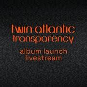 Le texte musical BANG ON THE GONG de TWIN ATLANTIC est également présent dans l'album Transparency (2022)