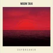 Le texte musical ALWAYS de MOON TAXI est également présent dans l'album Daybreaker (2015)