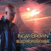 Le texte musical BE TRUE de INGAR BROWN est également présent dans l'album Electrofunktasia (2013)