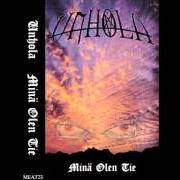 Le texte musical MINÄ OLEN TIE de UNHOLA est également présent dans l'album Minä olen - demo (1998)