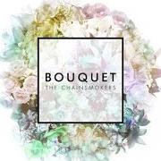 Le texte musical UNTIL YOU WERE GONE de THE CHAINSMOKERS est également présent dans l'album Bouquet (2015)
