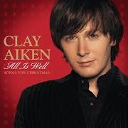 Le texte musical ALL IS WELL de CLAY AIKEN est également présent dans l'album All is well - songs for christmas (2006)