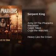 Le texte musical SERPENT KING de ARMY OF THE PHARAOHS est également présent dans l'album Heavy lies the crown (2014)