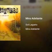 Le texte musical MI AMOR de SOL LAGARTO est également présent dans l'album Mira adelante (2004)