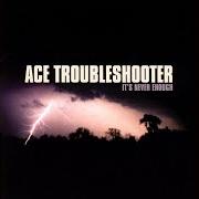 Le texte musical BALL & CHAIN de ACE TROUBLESHOOTER est également présent dans l'album It's never enough (2004)