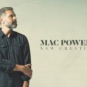 Le texte musical NEW CREATION de MAC POWELL est également présent dans l'album New creation (2021)