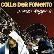 Le texte musical PREPARATI (FEAT. 2 BUONI MOTIVI) de COLLE DER FOMENTO est également présent dans l'album Scienza doppia h (1999)