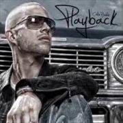 Le texte musical PLAYBACK de COLLIE BUDDZ est également présent dans l'album Playback - ep (2010)