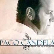 Le texte musical PA DOS HIJOS QUE TENÍA de PACO CANDELA est également présent dans l'album Nadie me va a cambiar (2013)