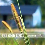 Le texte musical THE BOTTLE de COREY SMITH est également présent dans l'album The good life (2005)