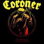 Le texte musical ARC-LITE de CORONER est également présent dans l'album Punishment for decadence (1988)