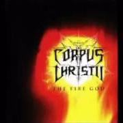 Le texte musical LOST CURSE OF HUMAN DECAY de CORPUS CHRISTII est également présent dans l'album The fire god (2001)