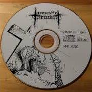Le texte musical THE NARROW GATE de ACOUSTIC TORMENT est également présent dans l'album My hope is in you (1999)