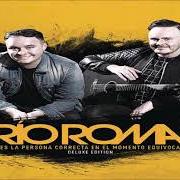 Le texte musical ODIO LA DISTANCIA de RÍO ROMA est également présent dans l'album Eres la persona correcta en el momento equivocado (deluxe) (2017)
