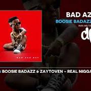 Le texte musical REAL N****S de BOOSIE BADAZZ est également présent dans l'album Bad azz zay (2019)