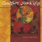 Le texte musical THIS STREET, THAT MAN, THIS LIFE de COWBOY JUNKIES est également présent dans l'album Black eyed man (1992)