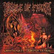 Le texte musical TWISTING FURTHER NAILS de CRADLE OF FILTH est également présent dans l'album Lovecraft and witch hearts (2002)