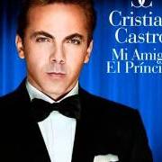 Le texte musical BUENOS DÍAS AMOR de CRISTIAN CASTRO est également présent dans l'album Mi amigo el príncipe (2011)