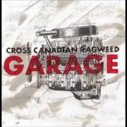 Le texte musical WHEN IT ALL GOES DOWN de CROSS CANADIAN RAGWEED est également présent dans l'album Garage (2005)