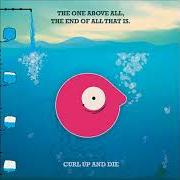 Le texte musical ZERO MPH FALLOVER de CURL UP AND DIE est également présent dans l'album The one of above all, the end of all that is (2005)