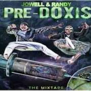 Le texte musical PRE-DOXIS INTRO de JOWELL & RANDY est également présent dans l'album Pre-doxis (the mixtape) (2012)