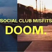 Le texte musical DOOM. de SOCIAL CLUB MISFITS est également présent dans l'album Doom. (2019)