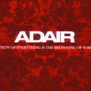 Le texte musical THE DESTRUCTION OF EVERYTHING (VALLEY OF FIRE) de ADAIR est également présent dans l'album The destruction of everything is the beginning of something new (2006)