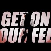 Le texte musical GET ON YOUR FEET de ADAM BRAND est également présent dans l'album Get on your feet (2017)