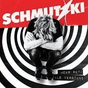 Le texte musical MEHR ROTZ ALS VERSTAND de SCHMUTZKI est également présent dans l'album Mehr rotz als verstand (2018)