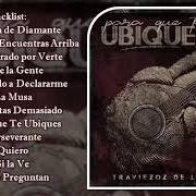 Le texte musical ME GUSTAS DEMASIADO de TRAVIEZOZ DE LA ZIERRA est également présent dans l'album Para que te ubiques (2018)