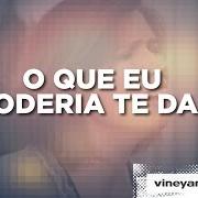 Le texte musical O QUE EU PODERIA TE DAR de MINISTÉRIO VINEYARD est également présent dans l'album Adorando em casa, vol.2 (2015)