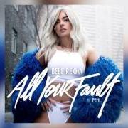 Le texte musical I GOT YOU de BEBE REXHA est également présent dans l'album All your fault: pt. 1 (2017)