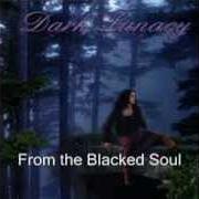 Le texte musical FROM THE BLACKED SOUL de DARK LUNACY est également présent dans l'album Silent storm (1998)